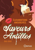 Élucubrations Amoureuses - Saveurs Antilles