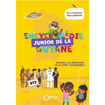 Encyclopédie junior de la Guyane