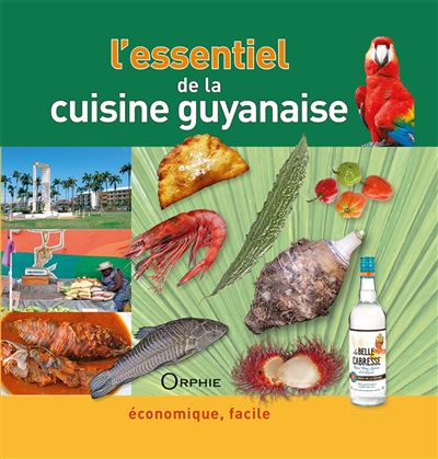 Essentiel De La Cuisine Guyanaise
